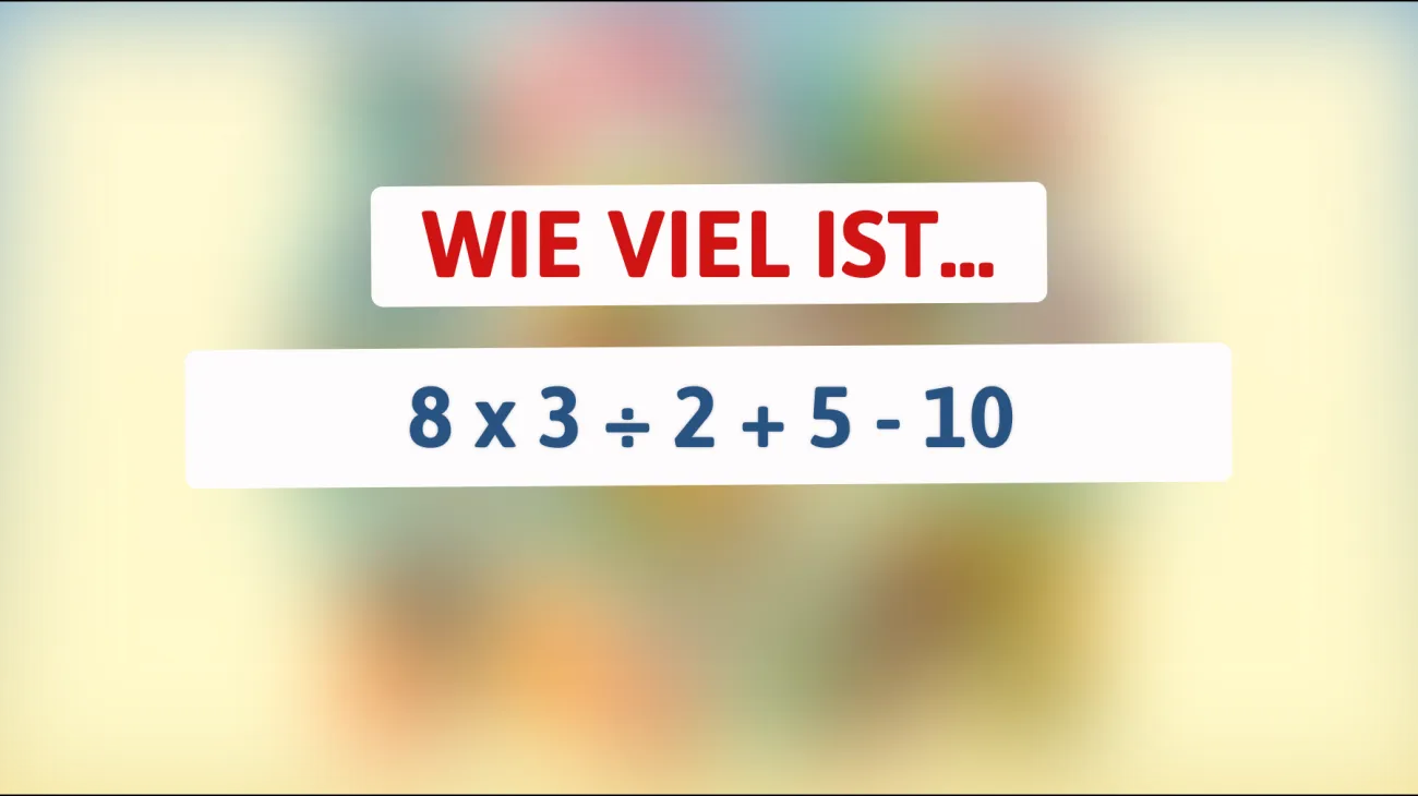 Löse das Rätsel, das nur Genies knacken: Kannst du die richtige Antwort auf diese mathematische Herausforderung finden?"