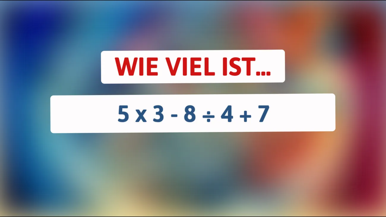 Nur die klügsten Köpfe knacken es: Lösen Sie dieses mathematische Rätsel! Was ist das Ergebnis von 5 x 3 - 8 ÷ 4 + 7?"